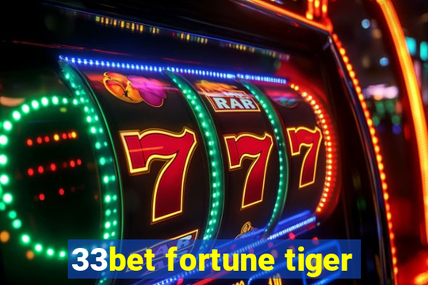 33bet fortune tiger